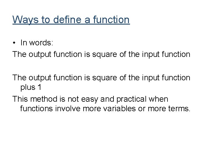 Ways to define a function • In words: The output function is square of Ways to define a function • In words: The output function is square of