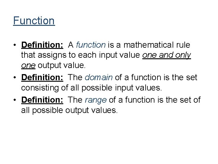 Function • Definition: A function is a mathematical rule that assigns to each input Function • Definition: A function is a mathematical rule that assigns to each input