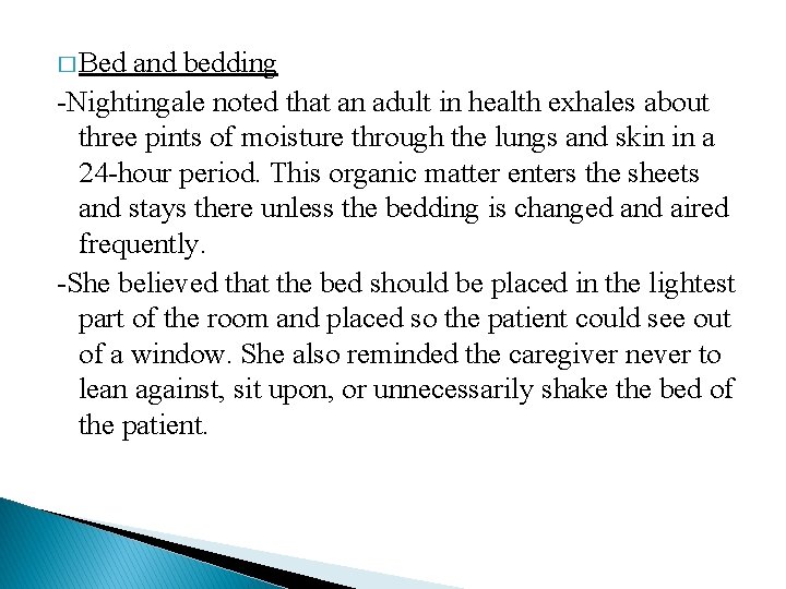 � Bed and bedding -Nightingale noted that an adult in health exhales about three