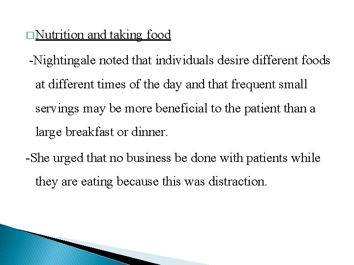 � Nutrition and taking food -Nightingale noted that individuals desire different foods at different