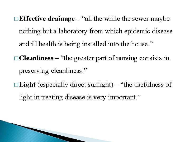 � Effective drainage – “all the while the sewer maybe nothing but a laboratory