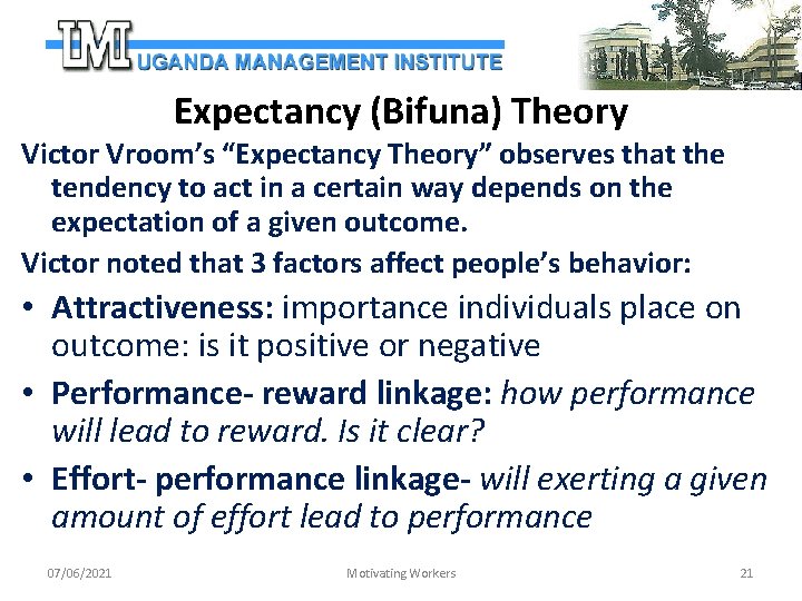Expectancy (Bifuna) Theory Victor Vroom’s “Expectancy Theory” observes that the tendency to act in