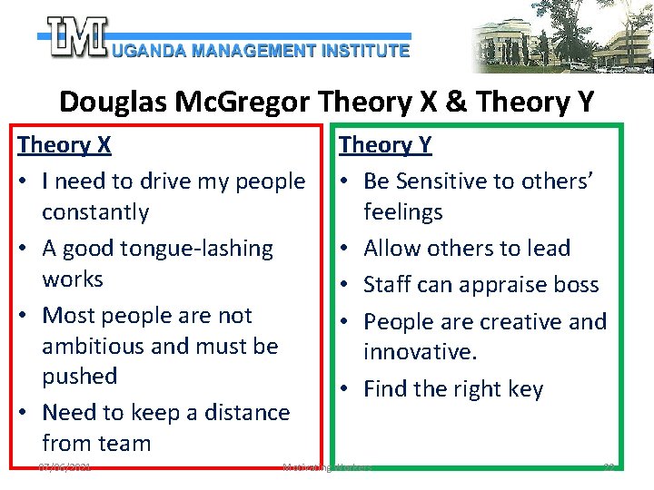 Douglas Mc. Gregor Theory X & Theory Y Theory X • I need to