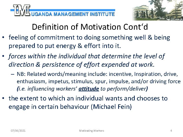 Definition of Motivation Cont‘d • feeling of commitment to doing something well & being