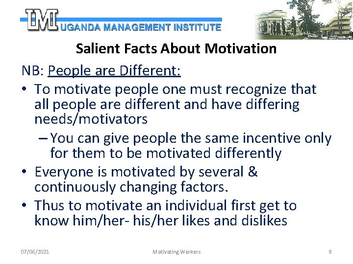 Salient Facts About Motivation NB: People are Different: • To motivate people one must