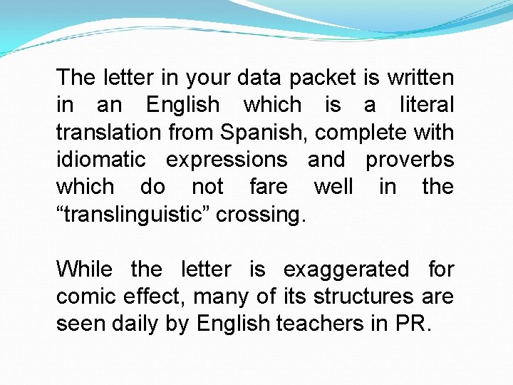 The letter in your data packet is written in an English which is a