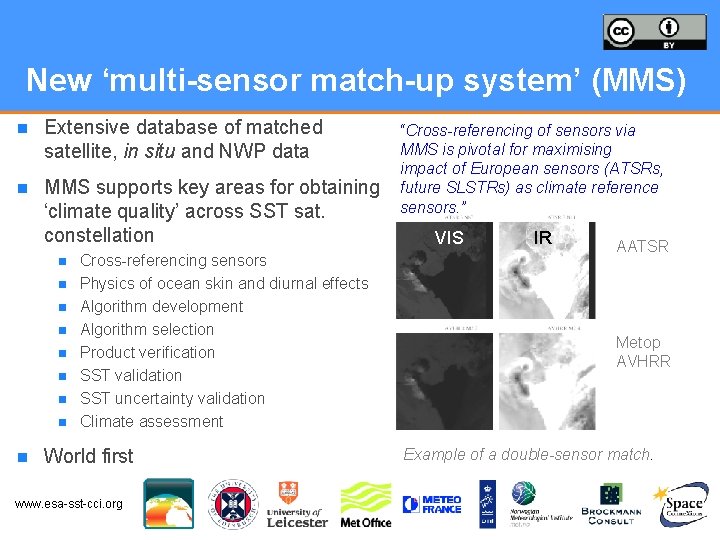 New ‘multi-sensor match-up system’ (MMS) n Extensive database of matched satellite, in situ and
