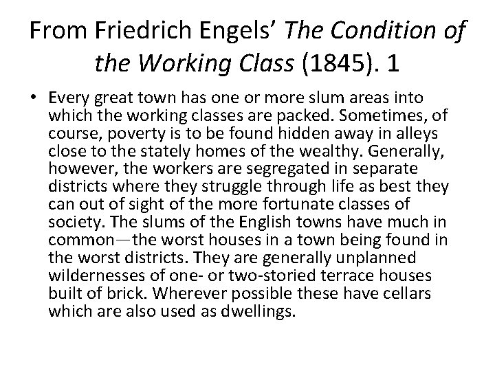From Friedrich Engels’ The Condition of the Working Class (1845). 1 • Every great