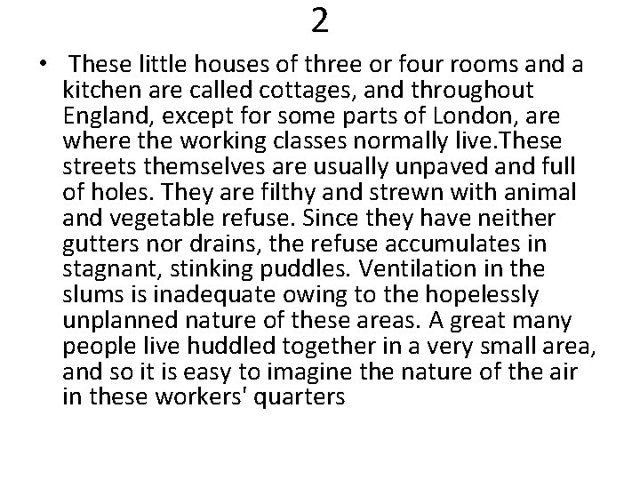 2 • These little houses of three or four rooms and a kitchen are