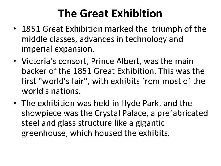 The Great Exhibition • 1851 Great Exhibition marked the triumph of the middle classes,