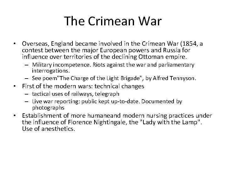 The Crimean War • Overseas, England became involved in the Crimean War (1854, a