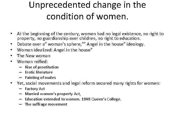 Unprecedented change in the condition of women. • At the beginning of the century,