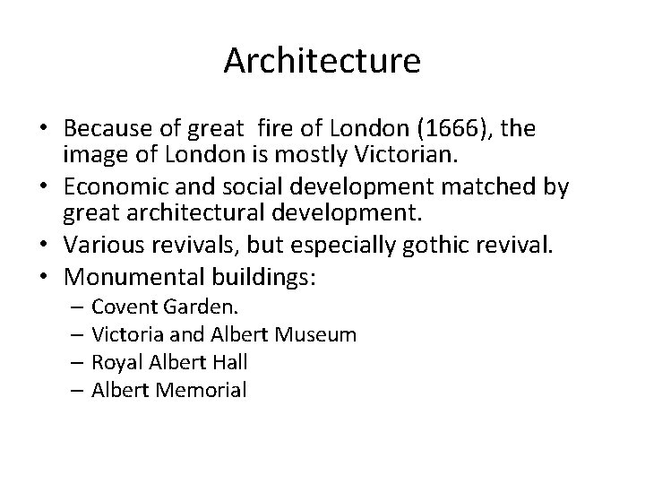 Architecture • Because of great fire of London (1666), the image of London is