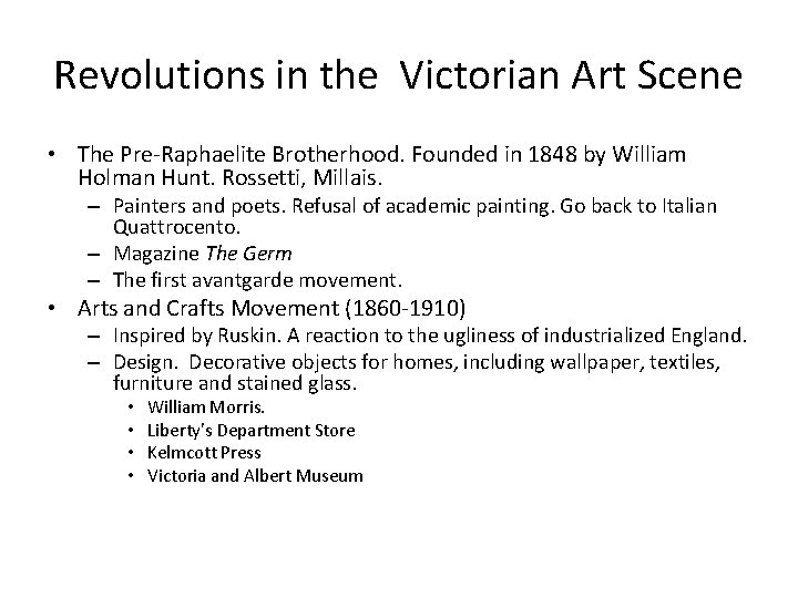 Revolutions in the Victorian Art Scene • The Pre-Raphaelite Brotherhood. Founded in 1848 by