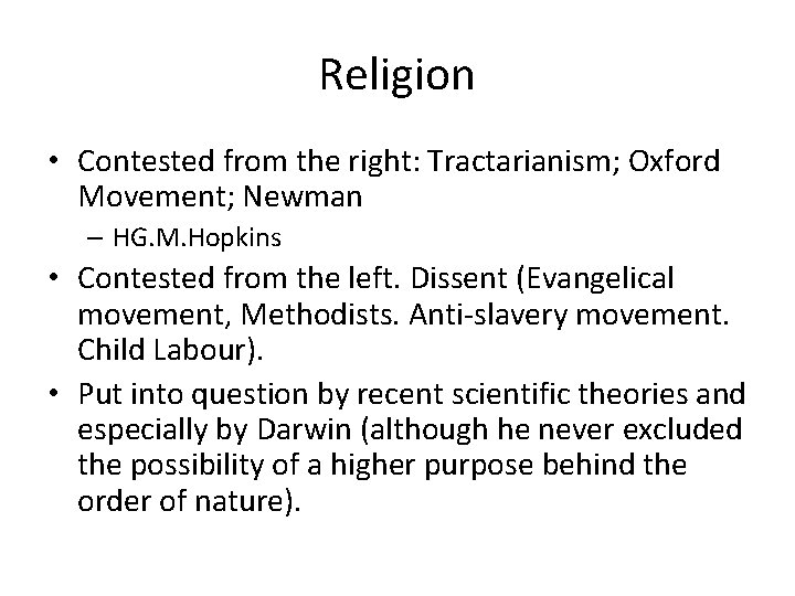 Religion • Contested from the right: Tractarianism; Oxford Movement; Newman – HG. M. Hopkins