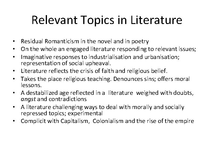 Relevant Topics in Literature • Residual Romanticism in the novel and in poetry •