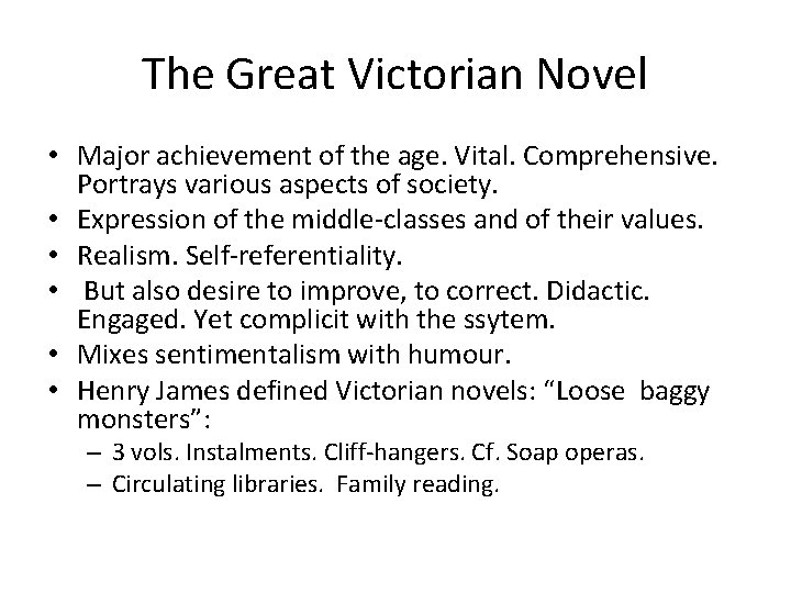 The Great Victorian Novel • Major achievement of the age. Vital. Comprehensive. Portrays various