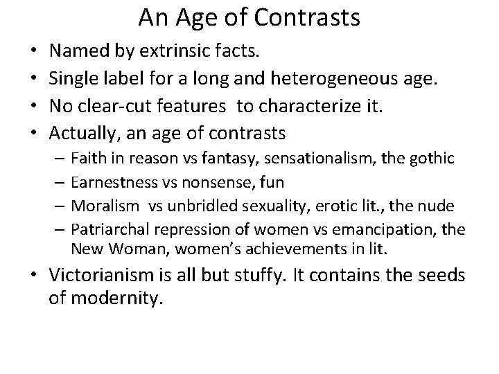 An Age of Contrasts • • Named by extrinsic facts. Single label for a