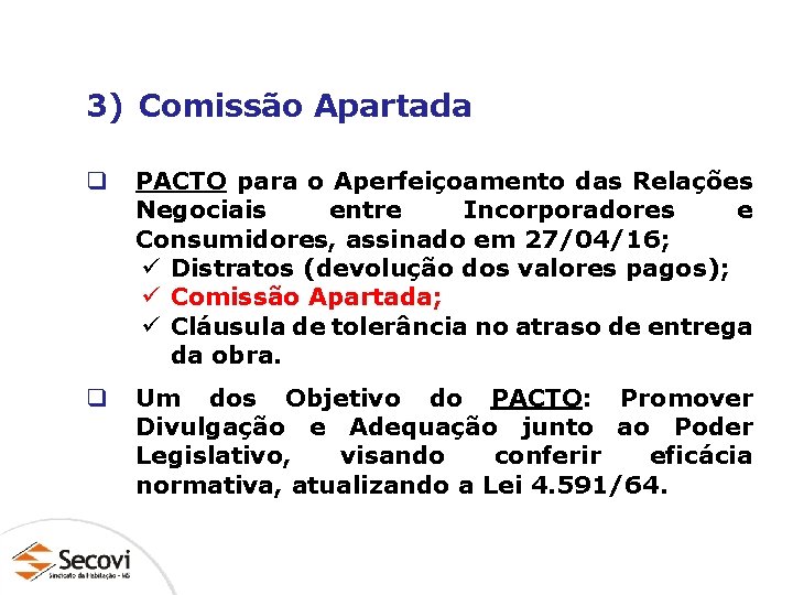3) Comissão Apartada q PACTO para o Aperfeiçoamento das Relações Negociais entre Incorporadores e