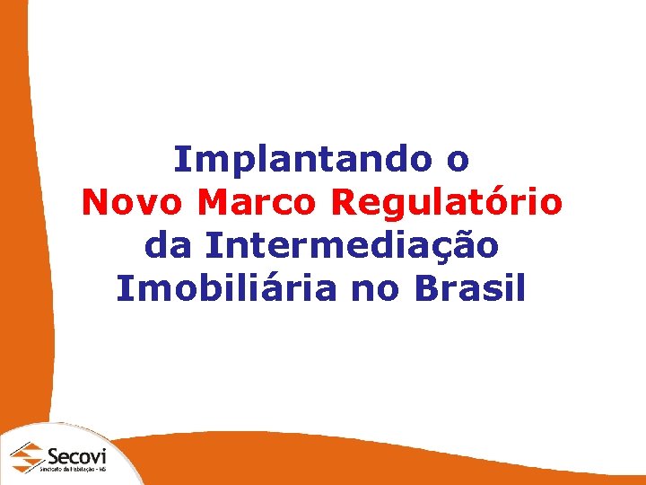 Implantando o Novo Marco Regulatório da Intermediação Imobiliária no Brasil 