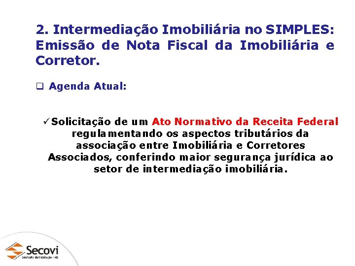 2. Intermediação Imobiliária no SIMPLES: Emissão de Nota Fiscal da Imobiliária e Corretor. q