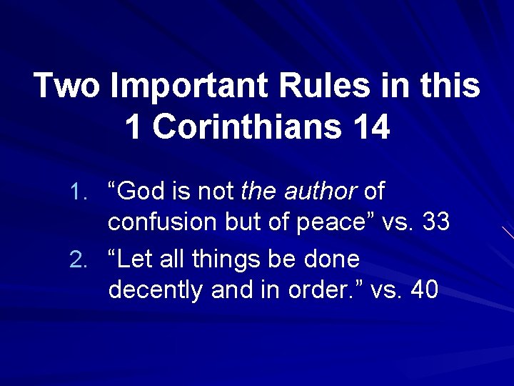 Two Important Rules in this 1 Corinthians 14 1. “God is not the author