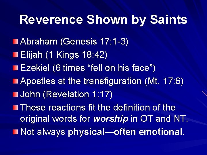 Reverence Shown by Saints Abraham (Genesis 17: 1 -3) Elijah (1 Kings 18: 42)