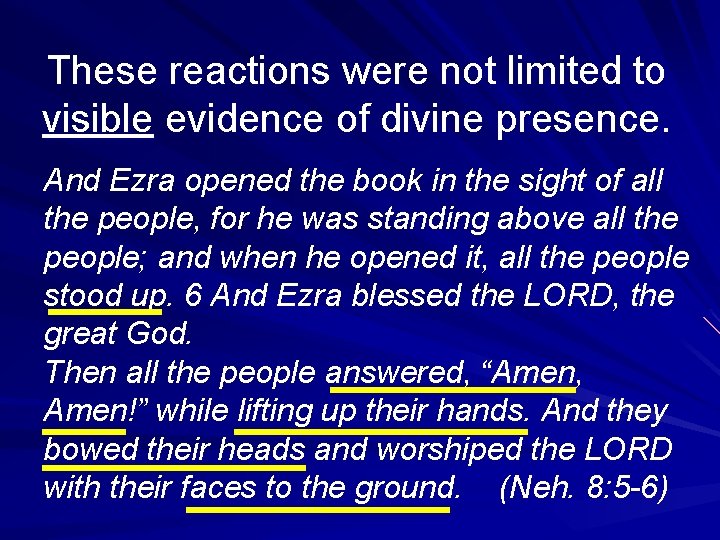 These reactions were not limited to visible evidence of divine presence. And Ezra opened