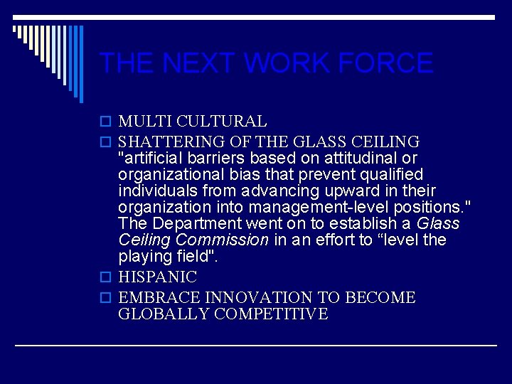 THE NEXT WORK FORCE o MULTI CULTURAL o SHATTERING OF THE GLASS CEILING "artificial
