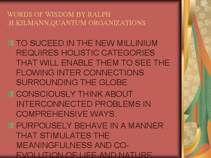 WORDS OF WISDOM BY RALPH. H. KILMANN, QUANTUM ORGANIZATIONS TO SUCEED IN THE NEW
