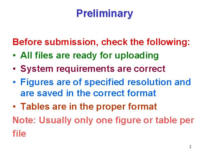 Preliminary Before submission, check the following: • All files are ready for uploading •