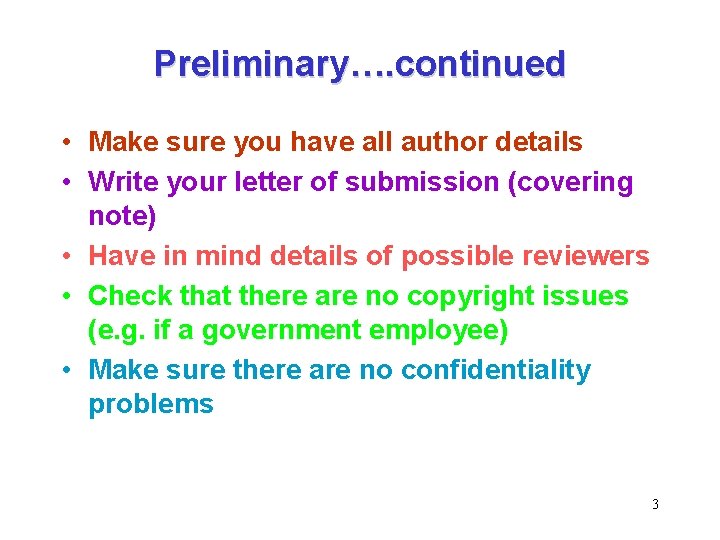 Preliminary…. continued • Make sure you have all author details • Write your letter