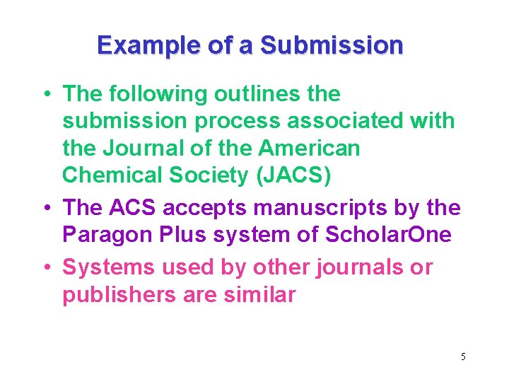 Example of a Submission • The following outlines the submission process associated with the