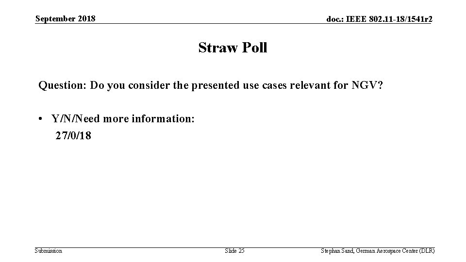 September 2018 doc. : IEEE 802. 11 -18/1541 r 2 Straw Poll Question: Do