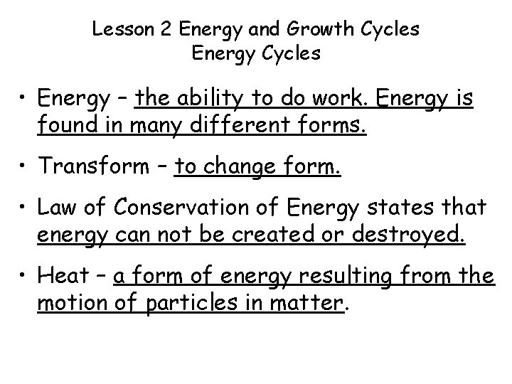 Lesson 2 Energy and Growth Cycles Energy Cycles • Energy – the ability to