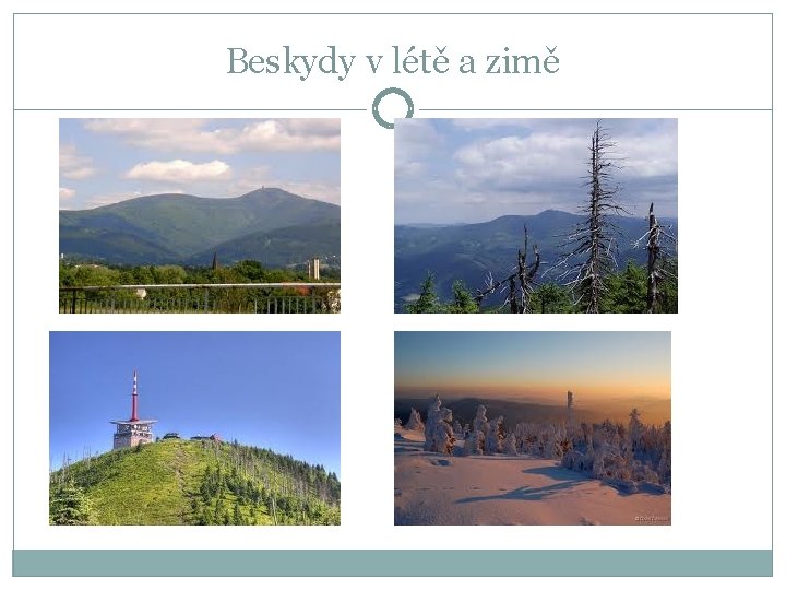 Beskydy v létě a zimě 