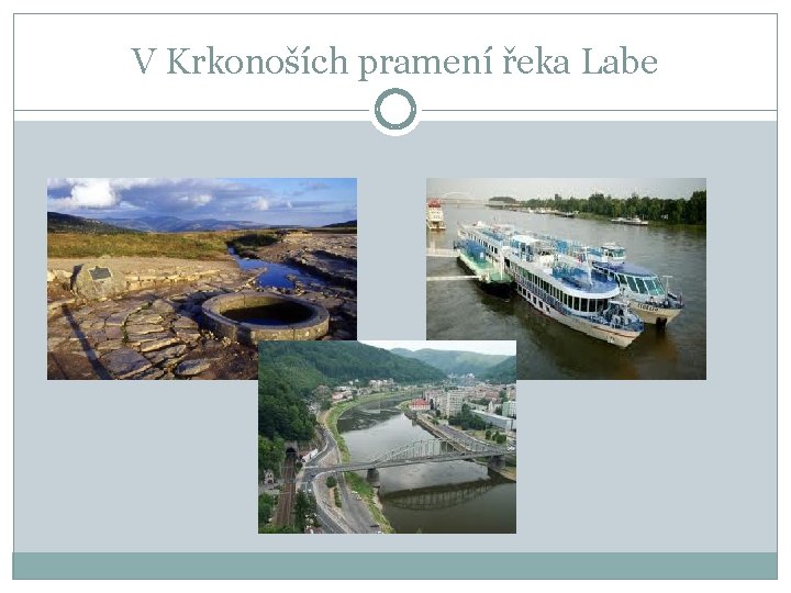 V Krkonoších pramení řeka Labe 