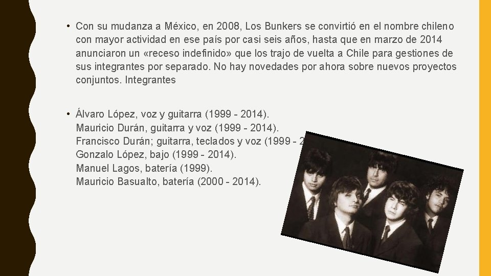  • Con su mudanza a México, en 2008, Los Bunkers se convirtió en