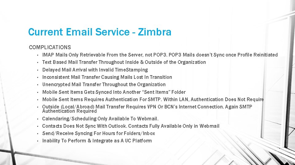 Current Email Service - Zimbra COMPLICATIONS • • • IMAP Mails Only Retrievable From