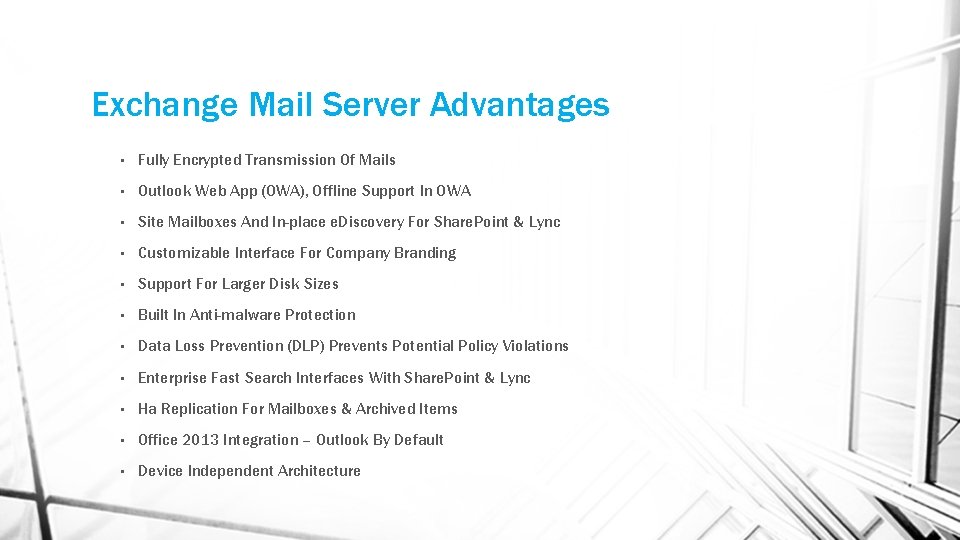 Exchange Mail Server Advantages • Fully Encrypted Transmission Of Mails • Outlook Web App