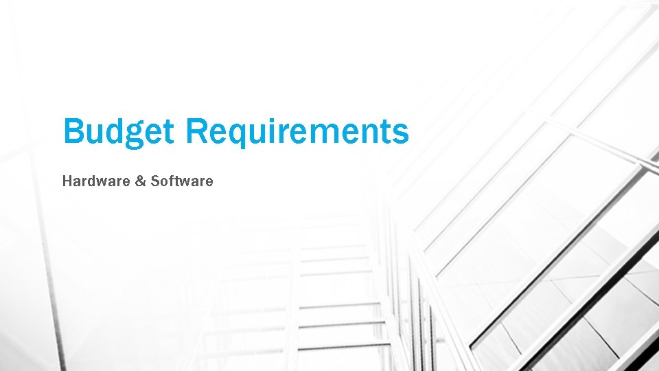 Budget Requirements Hardware & Software 