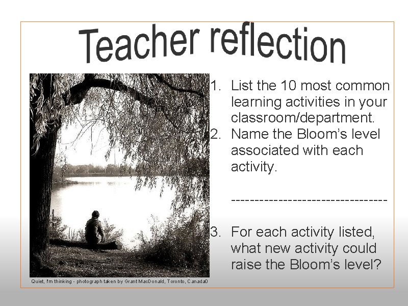 1. List the 10 most common learning activities in your classroom/department. 2. Name the