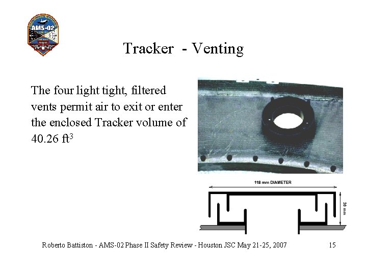Tracker - Venting The four light tight, filtered vents permit air to exit or