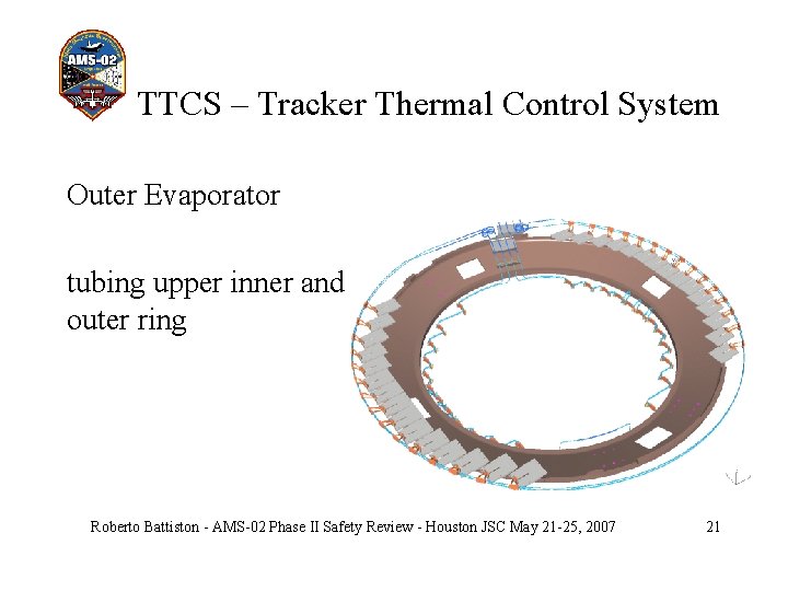 TTCS – Tracker Thermal Control System Outer Evaporator tubing upper inner and outer ring