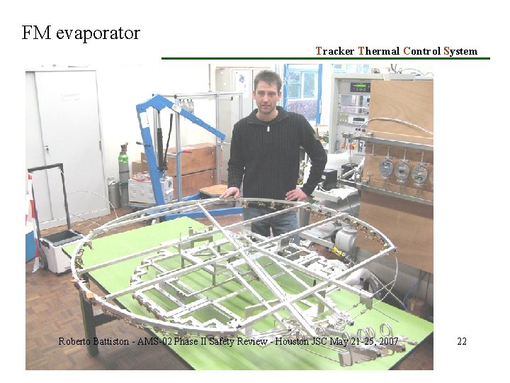 FM evaporator Tracker Thermal Control System Roberto Battiston - AMS-02 Phase II Safety Review