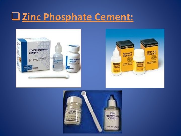 q Zinc Phosphate Cement: 