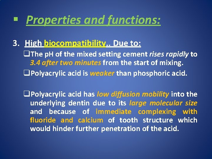 § Properties and functions: 3. High biocompatibility. . Due to: q. The p. H