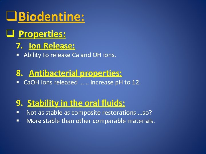 q Biodentine: q Properties: 7. Ion Release: § Ability to release Ca and OH