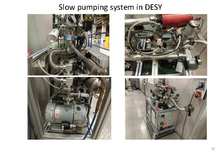 Slow pumping system in DESY 13 