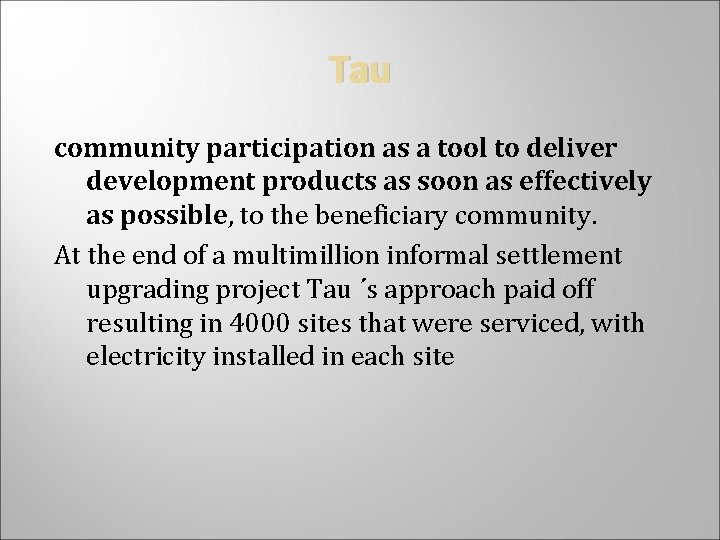 Tau community participation as a tool to deliver development products as soon as effectively